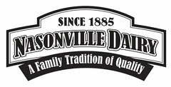 SINCE 1885 NASONVILLE DAIRY A FAMILY TRADITION OF QUALITY