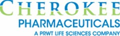 CHEROKEE PHARMACEUTICALS A PRWT LIFE SCIENCES COMPANY