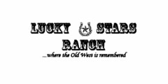 LUCKY STARS RANCH ... WHERE THE OLD WEST IS REMEMBERED