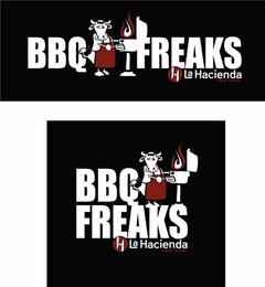 BBQ FREAKS H LA HACIENDA BBQ FREAKS H LA HACIENDA MEAT CENTER