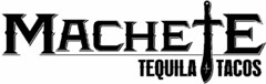 MACHETE TEQUILA TACOS