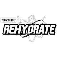 DON'T FADE REHYDRATE