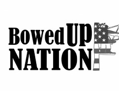 BOWED UP NATION