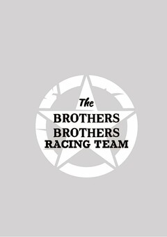 THE BROTHERS BROTHERS RACING TEAM