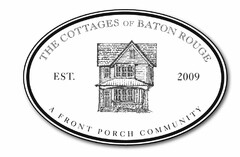 THE COTTAGES OF BATON ROUGE A FRONT PORCH COMMUNITY EST. 2009