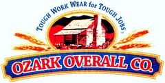 OZARK OVERALL CO. TOUGH WORK WEAR FOR TOUGH JOBS