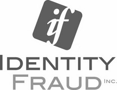 IF IDENTITY FRAUD INC.