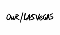 OUR / LAS VEGAS