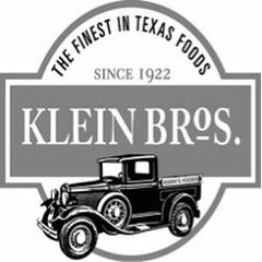 KLEIN BROS. THE FINEST IN TEXAS FOODS SINCE 1922