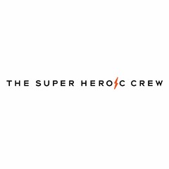 THE SUPER HEROIC CREW