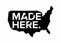 MADE HERE.