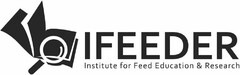 IFEEDER INSTITUTE FOR FEED EDUCATION & RESEARCH