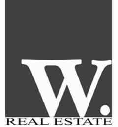 W. REAL ESTATE