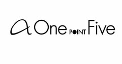 ONE POINT FIVE