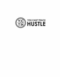 YCTH YOU CAN'T TEACH HUSTLE