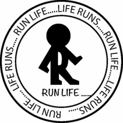 LR RUN LIFE.... RUN LIFE..... LIFE RUNS.....