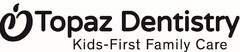 TOPAZ DENTISTRY KIDS-FIRST FAMILY CARE