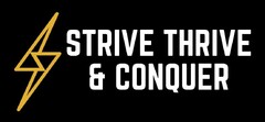 STRIVE THRIVE & CONQUER