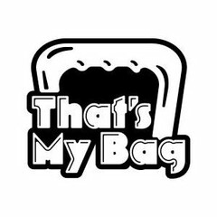 THAT'S MY BAG