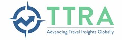 TTRA ADVANCING TRAVEL INSIGHTS GLOBALLY