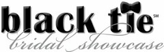 BLACK TIE BRIDAL SHOWCASE