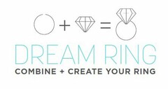 DREAM RING COMBINE + CREATE YOUR RING