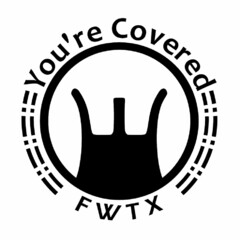 YOU'RE COVERED FWTX