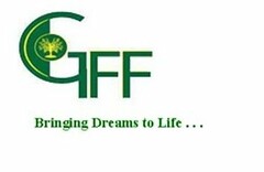 GFF BRINGING DREAMS TO LIFE ...