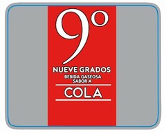 9º NUEVE GRADOS BEBIDA GASEOSA SABOR A COLA