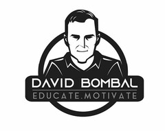 DAVID BOMBAL EDUCATE.MOTIVATE