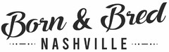 BORN & BRED NASHVILLE