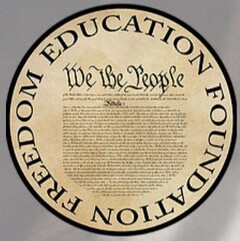FREEDOM EDUCATION FOUNDATION WE THE PEOPLE
