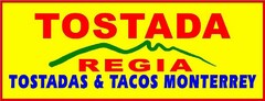 TOSTADA REGIA TOSTADAS & TACOS MONTERREY