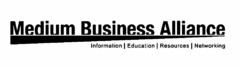 MEDIUM BUSINESS ALLIANCE INFORMATION EDUCATION RESOURCES NETWORKING