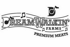 DREAM WALKIN' FARMS PREMIUM MEATS