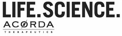 LIFE. SCIENCE. ACORDA THERAPEUTICS