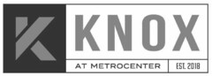 K KNOX AT METROCENTER EST. 2018