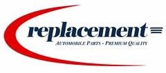 REPLACEMENT AUTOMOBILE PARTS - PREMIUM QUALITY