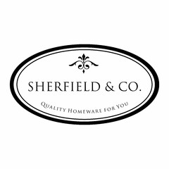 SHERFIELD & CO. QUALITY HOMEWARE FOR YOU