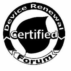 CERTIFIED DEVICE RENEWAL FORUM