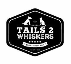 EST.2014 TAILS 2 WHISKERS ·RESCUE·FOSTER·ADOPT· OAK CLIF-TEXAS