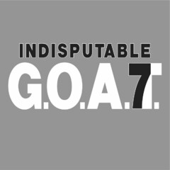 INDISPUTABLE G.O.A.7T.