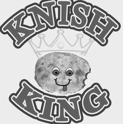 KNISH KING