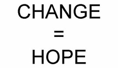 CHANGE = HOPE
