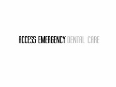 ACCESS EMERGENCY DENTAL CARE