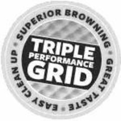 TRIPLE PERFORMANCE GRID SUPERIOR BROWNING GREAT TASTE EASY CLEAN UP