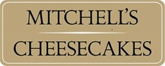 MITCHELL'S CHEESECAKES