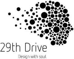 29TH DRIVE DESIGN WITH SOUL.