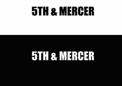 5TH & MERCER 5TH & MERCER