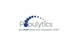 POPULYTICS GET SMART ABOUT YOUR EMPLOYEES' HEALTH